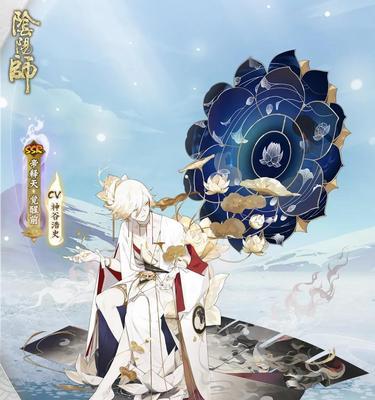 《阴阳师全式神实用性介绍及培养攻略》（打造实力阵容）